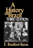 Burns, E. Bradford: A History of Brazil