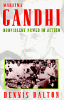 Dalton, Dennis: Mahatma Gandhi: Nonviolent Power in Action Dalton, Dennis: Mahatma Gandhi: Nonviolent Power in Action