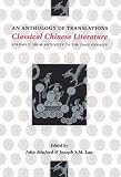 Minford, John: Classical Chinese Literature: An Anthology of Translations, from Antiquity to the Tang Dynasty