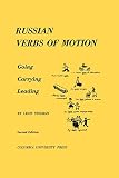Stilman, Leon: Russian Verbs of Motion: Going, Carrying, Leading Stilman, Leon: Russian Verbs of Motion: Going, Carrying, Leading