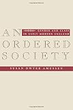 Amussen, Susan Dwyer: An Ordered Society: Gender and Class in Early Modern England