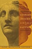 Snyder, Jane McIntosh: Lesbian Desire in the Lyrics of Sappho Snyder, Jane McIntosh: Lesbian Desire in the Lyrics of Sappho