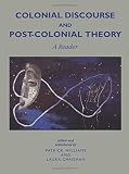 Williams, Patrick: Colonial Discourse and Post-Colonial Theory: A Reader