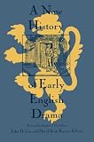Cox, John D.: A New History of Early English Drama