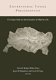 Bottjer, David J.: Exceptional Fossil Preservation: A Unique View on the Evolution of Marine Life Bottjer, David J.: Exceptional Fossil Preservation: A Unique View on the Evolution of Marine Life