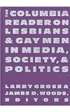 Woods, James D.: Columbia Reader on Lesbians and Gay Men in Media, Society and Politics Woods, James D.: Columbia Reader on Lesbians and Gay Men in Media, Society and Politics