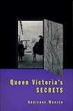 Munich, Adrienne: Queen Victoria's Secrets