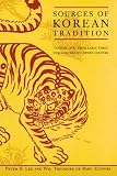 Lee, Peter H.: Sources of Korean Tradition: From Early Times Through the Sixteenth Century