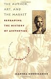 Woodmansee, Martha: The Author, Art, and the Market: Rereading the History of Aesthetics