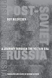 Shriver, George: Post-Soviet Russia: A Journey Through the Yeltsin Era