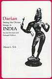 Eck, Diana L.: Darsan, Seeing the Divine Image in India Eck, Diana L.: Darsan, Seeing the Divine Image in India