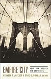 Jackson, Kenneth T.: Empire City: New York Through The Centuries Jackson, Kenneth T.: Empire City: New York Through The Centuries