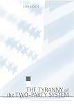 Disch, Lisa Jane: The Tyranny of the Two Party System