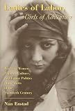 Enstad, Nan: Ladies of Labor, Girls of Adventure: Working Women, Popular Culture, and Labor Politics at the Turn of the Twentieth Century Enstad, Nan: Ladies of Labor, Girls of Adventure: Working Women, Popular Culture, and Labor Politics at the Turn of the Twentieth Century