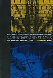 Nye, David: Narratives and Spaces: Technology and the Construction of American Culture