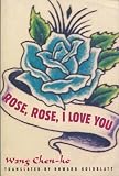 Goldblatt, Howard: Rose, Rose, I Love You