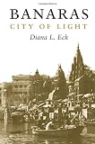 Eck, Diana L.: Banaras: City of Light Eck, Diana L.: Banaras: City of Light