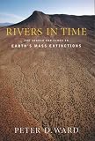 Ward, Peter Douglas: Rivers in Time: The Search for Clues to Earth's Mass Extinctions