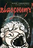 Cabantous, Alain: Blasphemy: Impious Speech in the West from the Seventeenth to the Nineteenth Century Cabantous, Alain: Blasphemy: Impious Speech in the West from the Seventeenth to the Nineteenth Century
