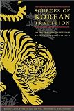 Lee, Peter H.: Sources of Korean Tradition: From the Sixteenth to the Twentieth Centuries