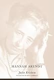 Kristeva, Julia: Hannah Arendt