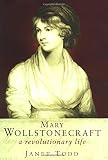 Todd, Janet: Mary Wollstonecraft : A Revolutionary Life