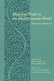 Raymond, Iriving W.: Medieval Trade in the Mediterranean World: Illustrative Documents Raymond, Iriving W.: Medieval Trade in the Mediterranean World: Illustrative Documents