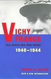 Paxton, Robert O.: Vichy France: Old Guard and New Order, 1940-1944
