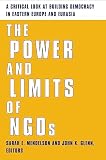 Glenn, John K.: The Power and Limits of Ngos: A Critical Look at Building Democracy in Eastern Europe and Eurasia Glenn, John K.: The Power and Limits of Ngos: A Critical Look at Building Democracy in Eastern Europe and Eurasia