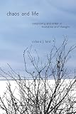 Bird, Richard J.: Chaos and Life: Complexity and Order in Evolution and Thought Bird, Richard J.: Chaos and Life: Complexity and Order in Evolution and Thought