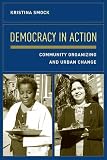 Smock, Kristina: Democracy in Action: Community Organizing and Urban Change Smock, Kristina: Democracy in Action: Community Organizing and Urban Change