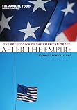 Todd, Emmanuel: After the Empire: The Breakdown of the American Order Todd, Emmanuel: After the Empire: The Breakdown of the American Order