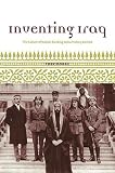 Dodge, Toby: Inventing Iraq: The Failure Of Nation Building And A History Denied Dodge, Toby: Inventing Iraq: The Failure Of Nation Building And A History Denied