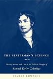 Edwards, Pamela: The Statesman's Science : History, Nature, and Law in the Political Thought of Samuel Taylor Coleridge Edwards, Pamela: The Statesman's Science : History, Nature, and Law in the Political Thought of Samuel Taylor Coleridge