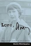 Spiegelman, Willard: Love, Amy: The Selected Letters of Amy Clampitt Spiegelman, Willard: Love, Amy: The Selected Letters of Amy Clampitt