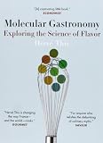 This, Herve: Molecular Gastronomy: Exploring the Science of Flavor This, Herve: Molecular Gastronomy: Exploring the Science of Flavor