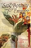 Fara, Patricia: Sex, Botany & Empire: The Story of Carl Linnaeus and Joseph Banks Fara, Patricia: Sex, Botany & Empire: The Story of Carl Linnaeus and Joseph Banks