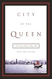 Shu-Ching, Shih: City of the Queen : A Novel of Colonial Hong Kong