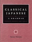 Shirane, Haruo: Classical Japanese: A Grammar