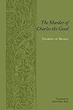 Galbert: The Murder Of Charles The Good