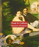 Montanari, Massimo: Food Is Culture