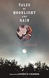 Chambers, Anthony H.: Tales of Moonlight and Rain Chambers, Anthony H.: Tales of Moonlight and Rain