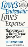 Vanstone, W. H.: Love's Endeavour, Love's Expense: The Response of Being to the Love of God Vanstone, W. H.: Love's Endeavour, Love's Expense: The Response of Being to the Love of God