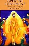 Open to Judgement: Sermons and Addresses (0232520666) by Williams, Rowan Williams, Rowan: Open to Judgement: Sermons and Addresses