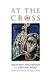 At the Cross (0232523118) by Bauckham, Richard Bauckham, Richard: At the Cross