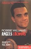 Scott, Paul: Robbie Williams: Angels and Demons