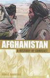 Griffiths, John: Afghanistan: A History of Conflict