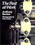 Burton, Anthony: The past at Work