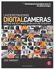 Understanding Digital Cameras: Getting the Best Image from Capture to Output