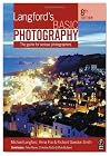 Langford's Basic Photography, Eighth Edition: The guide for serious photographers